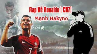 Rap Về Cầu Thủ Cristiano Ronaldo  CR7   - Mạnh Hakyno  MV   Official 