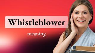 Whistleblower  WHISTLEBLOWER meaning