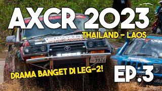 Drama dan Kejutan di Leg-2 Thailand AXCR 2023  Episode 3