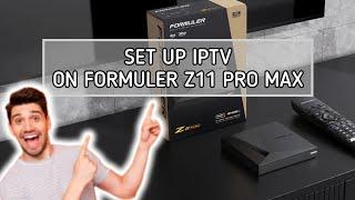 How To Set Up IPTV On A Formuler Z11 Pro Max Device + 24 H Free Test