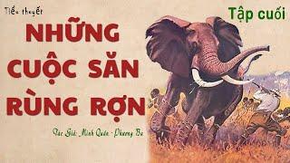 Truyện Về Săn BắnThú Rừng NHỮNG CUỘC SĂN RÙNG RỢN Tập cuối  Minh Quân - Phương Ba  Kênh Cô Vân