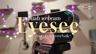 Mana yang lebih baik? Eyesec Webcam atau Hikvision DSU-02? Review & Perbandingan