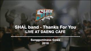 SHAL band - Thanks For You Live At Daeng Cafe Sungguminasa Gowa 2018