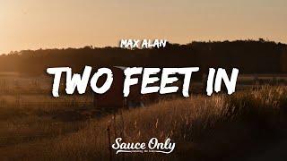 Max Alan - Two Feet In Lyrics
