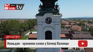 Ивањдан - храмовна слава у Бачкој Паланци