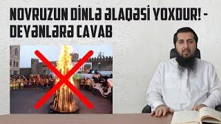 Novruzun dinlə əlaqəsi yoxdur - deyənlərə cavab  Emin Hacıyev