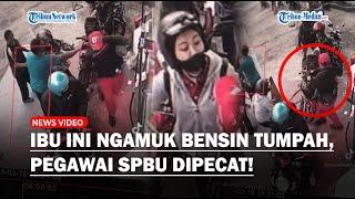 Setetes Bensin Tumpah Ibu Pukul Pegawai SPBU Pakai Tas Suami Lapor ke Manager Berujung Dipecat