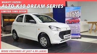 Maruti Suzuki Alto K10 Dream Series Walkaround  Alto K10 Dream edition  At just 4.99 lakhs