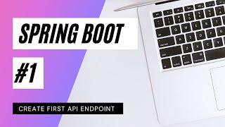 Create your first API EndPoint  Spring Boot Tutorial  WTTN