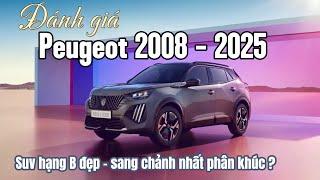 Đánh giá Peugeot 2008 2025 Sang chảnh hơn hấp dẫn hơn ?