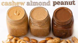 3 Healthy Nut ButterSpreads Recipes Cashew Butter Almond Butter PeaNutella  Homemade  VEGAN