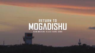 Return to Mogadishu Remembering Black Hawk Down