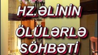 Hz.Əlinin Ölülərlə söhbətiOcaq Necat ağa