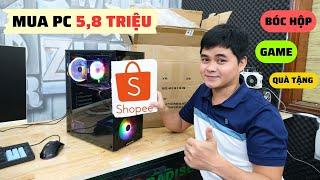 PC Gaming 5 Triệu 8 Mua Trên Shopee Bên Trong Có Gì ? Chiến Game Ra Sao ?