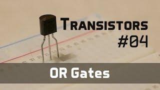 OR Gates - Transistors 04