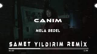 Mela Bedel - Canım  Samet Yıldırım Remix 