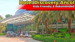 ️ Hotel Discovery - Ancol  Hotel Kids Friendly Paling Rekomended di Kawasan Ancol