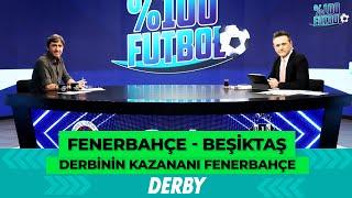 Fenerbahçe - Beşiktaş  %100 Futbol  Rıdvan Dilmen & Murat Kosova  @TV8Bucuk@TV8Bucuk