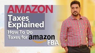 How To Do Taxes for Amazon FBA  Amazon Sales Tax - VAT - Income Tax