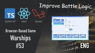 53rd DevLog Browser-Based Game with Laravel 10 React JS and TypeScript improve battle logic