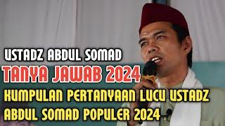 UAS LUCU TERBARU ‼️ KUMPULAN LUCU TANYA JAWAB USTADZ ABDUL SOMAD 2024