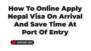 How To Online Apply Nepal Visa On Arrival And Save Time At Port Of Entry