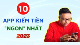 10 APP KIẾM TIỀN ONLINE UY TÍN NGON NHẤT 2023