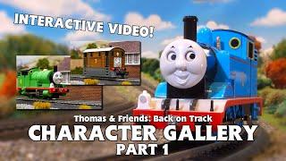 INTERACTIVE CHARACTER GALLERY - PART 1  Thomas & Friends Back on Track  Episodes #1-8