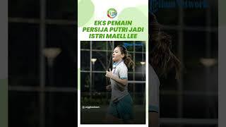 Eks Pemain Persija Putri yang jadi Istri Baru YouTuber Maell Lee Ini Potretnya