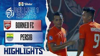 Borneo FC Samarinda VS PERSIB Bandung - Highlights  BRI Liga 1 202324