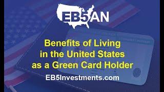 Benefits of Living in the United States as a Green Card Holder