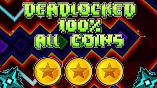 Deadlocked 100% All Coins  Geometry Dash