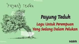 Payung Teduh - Untuk Perempuan Yang Sedang Dalam Pelukan  Lirik Lagu Indonesia