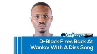 D-Black Disses Wanlov  Kuulpeeps News