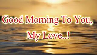Good Morning Text Message To You My Love  For My Boyfriend  Girlfriend 