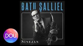 Batu Şallıel - Sinejan Official Audio