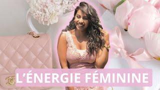 L’ÉNERGIE FÉMININE   Se réconcilier avec pour devenir LA FEMME de tes rêves