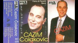 Cazim Colakovic - Eh da mi je Cjeli Album
