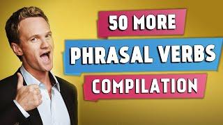 50 More Useful PHRASAL VERBS  Compilation