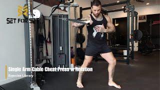 Single Arm Cable Chest Press wRotation  SFS Exercise Library