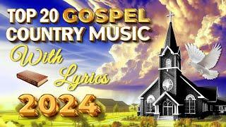 5 Hour Non Stop Old Country Gospel Songs With Lyrics  Old Gospel Country Collection
