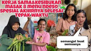 KERJA SAMA&KESIBUKAN MASAK 8 MENU NDESO SPESIAL AKHIRNYA SELESAI TEPAT WAKTU