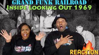 First Time Hearing GRAND FUNK RAILROAD - “Inside Looking Out 1969” Reaction  Asia and BJ