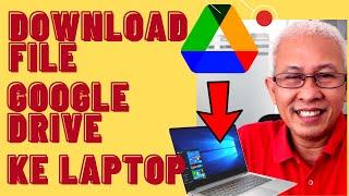 CARA DOWNLOAD FILE DARI GOOGLE DRIVE KE LAPTOP