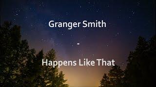 Granger Smith - Happens Like That Lyrics HD