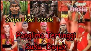 Mengulas Panglima dayak dan Siapa Panglima Tertinggi Suku Dayak?