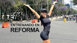 Entrenando en Reforma - VLOG #AriDugarte #Vlog