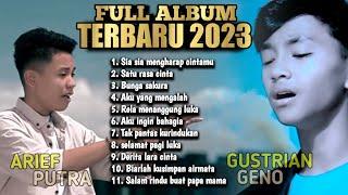 GUSTRIAN GENO FEAT ARIEF FULL ALBUM TERBARU DAN TERPOPULER 2023 - JANGAN TANYA BAGAIMANA ESOK