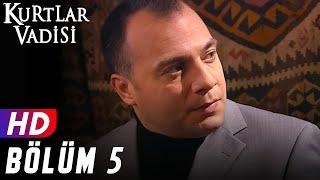 Kurtlar Vadisi - 5.Bölüm  FULL HD YENİ