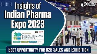 Insights of Indian Pharma Expo 2023  Best Opportunity for B2B Sales and Exhibition